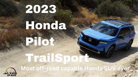 2023 Honda Pilots Trailsport Most Off Road Capable Honda Suv Ever