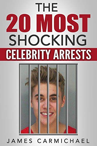 The 20 Most Shocking Celebrity Arrests Celebrity Arrest