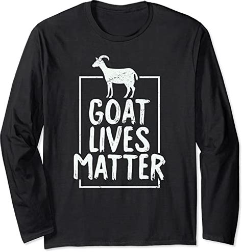 Goat Lives Matter T For Goat Lovers Long Sleeve T Shirt Clothing Shoes And Jewelry