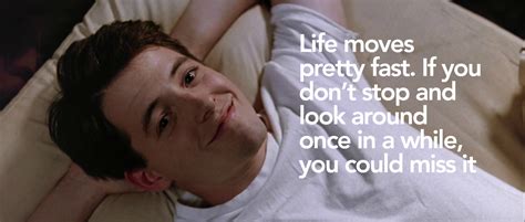 Life Comes At You Fast Ferris Bueller Quote Inspirational Quote Life Moves Pretty Fast Ferr