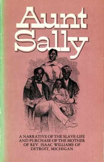Sell Buy Or Rent Aunt Sally A Narrative Of The Slave Life And Purc