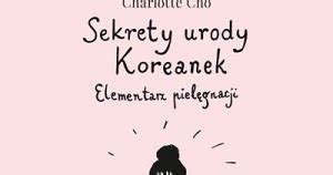 Cz Stochowskie Informacje Polecamy Ksi K Sekrety Urody Koreanek