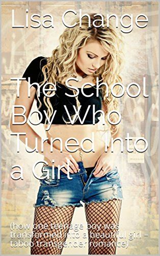Amazon Co Jp The School Boy Who Turned Into A Girl How One Teenage Boy Was Transformed Into A