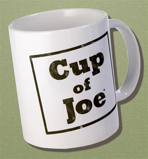 Classic Cup Of Joe Coffee Mug Mugs Cup Of Joe Joe Coffee