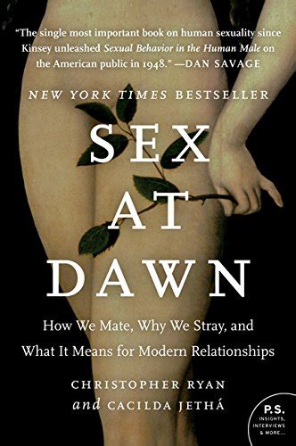Sex At Dawn How We Mate Why We Stray And What It Means For Modern