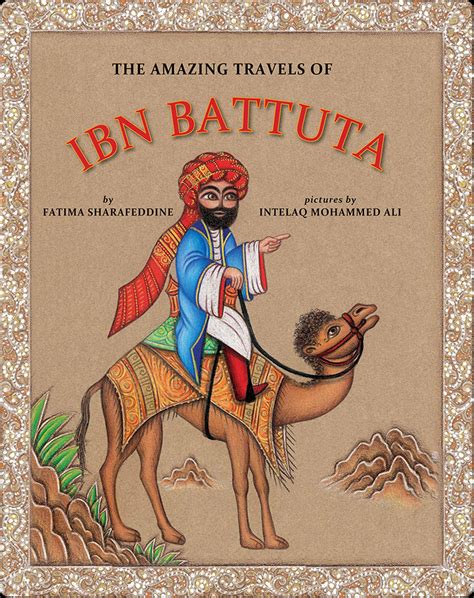 The Amazing Travels Of Ibn Battuta Childrens Book By Fatima