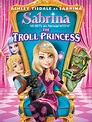 Sabrina Secrets of a Teenage Witch: The Troll Princess - Full Cast ...