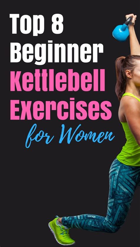 Top 8 Beginner Kettlebell Exercises For Women Healthy Lifestyle