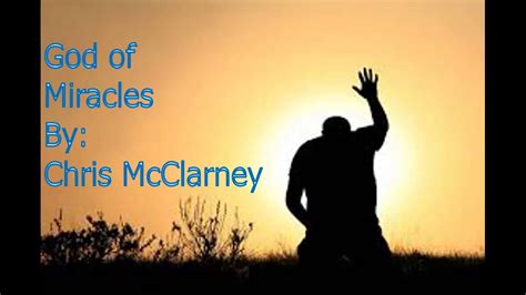 God Of Miracles Lyrics Chris Mcclarney Youtube