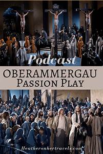 Oberammergau Play And Altötting In Bavaria Germany Podcast