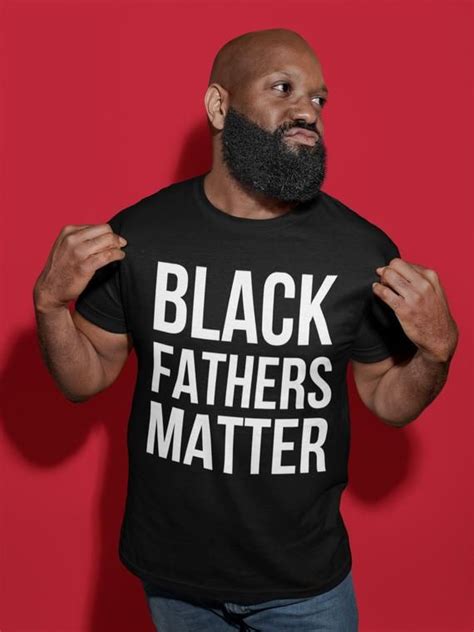 Black Fathers Matter T Shirt Etsy In 2020 Black Fathers Black Dad
