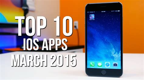 Top 10 Ios Apps Of March 2015 Youtube