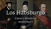 LOS HABSBURGO, La casa de Austria en España - CASAS Y DINASTÍAS ...