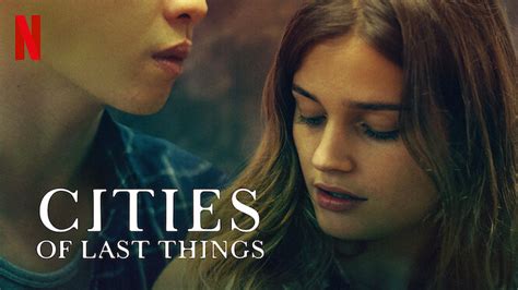 Cities Of Last Things 2018 Netflix Flixable