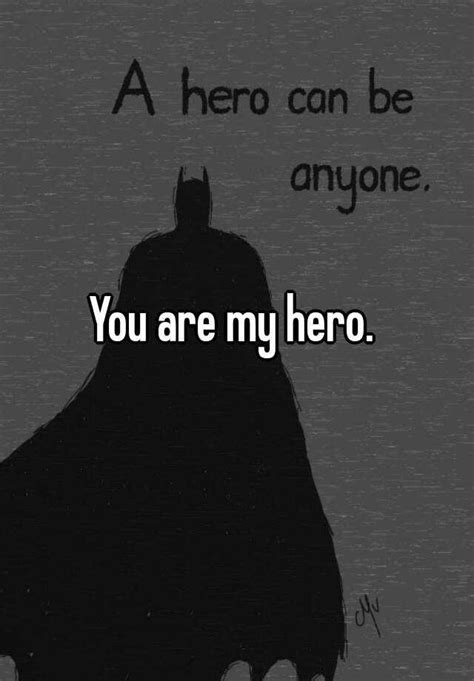 You Are My Hero