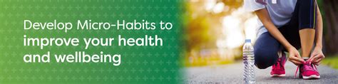 Achieving 10 Healthy Habits By Incorporating Micro Habits Into Your