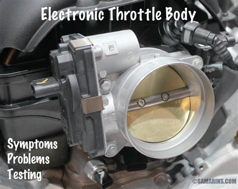 Electronic Throttle Body Symptoms Testing Problems Replacement