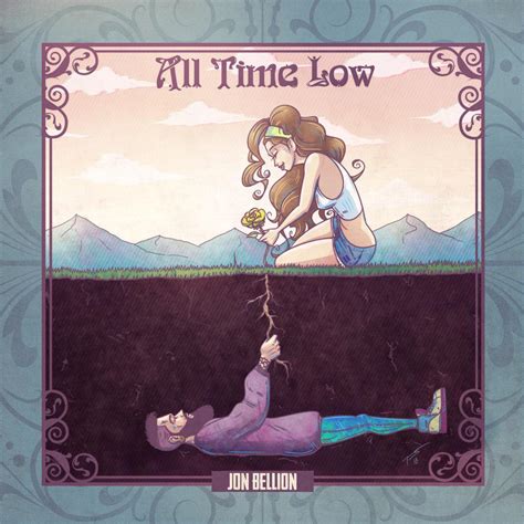 Low, low, low, low, low, low, low, low. Jon Bellion - All Time Low ft. Travis Mendes - Fashionably ...