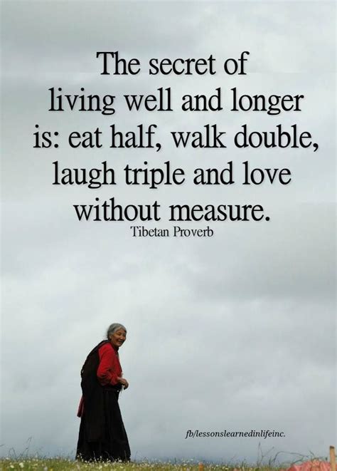 The Secret Of Living Well And Longer Is Inspirational Words Life