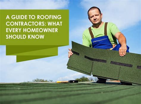 A Guide To Roofing Contractors What Every Homeowner Should Know