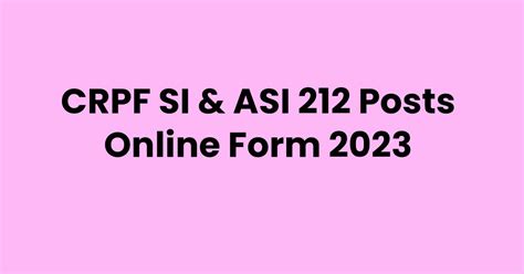 Crpf Si Asi Posts Online Form