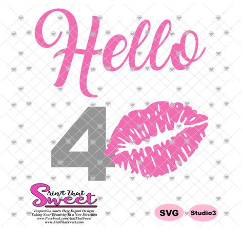 Hello 40 With Lips Transparent Png Svg Silhouette Cricut Scan N