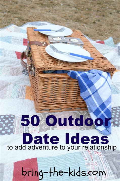 50 Outdoor Date Ideas To Keep The Adventure Going Strong Bring The Kids