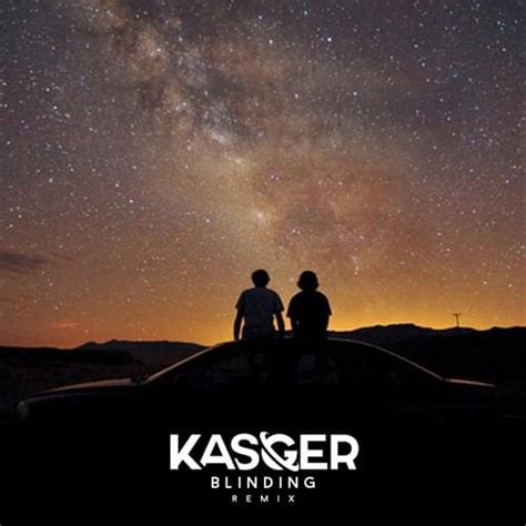Jakwob Blinding Kasger Remix Lyrics Genius Lyrics