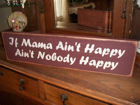If Mama Aint Happy Nobody Happy Wood Sign Primitive Ebay