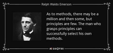 Ralph Waldo Emerson Quote As To Methods There May Be A