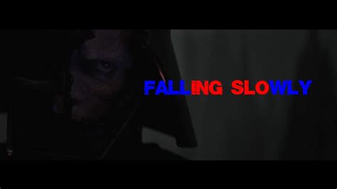 Falling Slowly A Star Wars Fan Edit Youtube