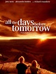 All the Days Before Tomorrow Pictures - Rotten Tomatoes