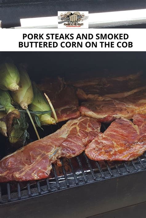 Pork Steaks And Smoked Buttered Corn On The Cob First Soak Corn In