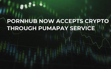 Pornhub Now Accepts Crypto Through PumaPay Service