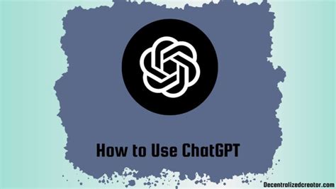 What Is Chatgpt And How To Use It A Comprehensive Guide To Get Started