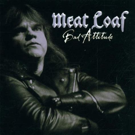 meat loaf bad attitude music