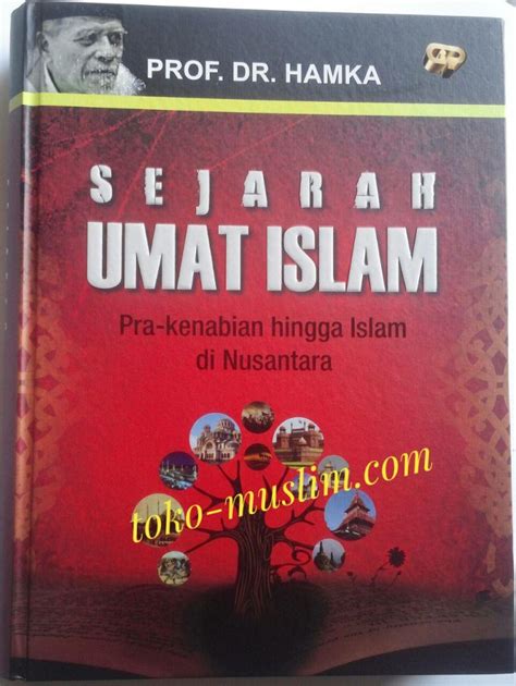 Buku Sejarah Umat Islam Pra Kenabian Hingga Islam Di Nusantara