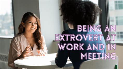 Being An Extrovert At Work And In Meeting Beenote