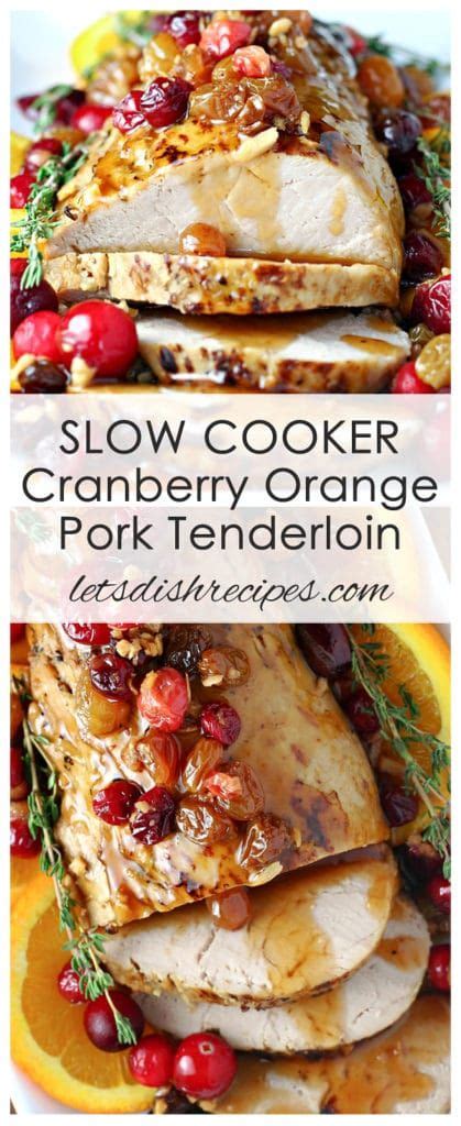 Pork loin is relatively lean, so take care not. Slow Cooker Cranberry Orange Pork Tenderloin | Recipe ...