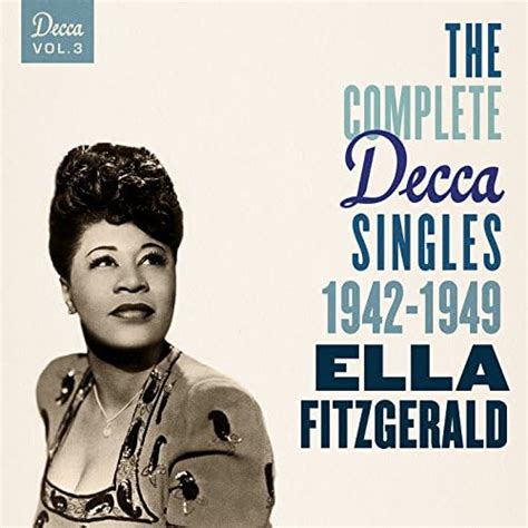 The Complete Decca Singles Vol 3 1942 1949 Von Ella Fitzgerald Bei Amazon Music Amazonde