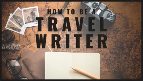 How To Become A Travel Writer Super Star Blogging