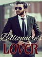 Billionaire's Lover by Gift OdulesiFull Chapters Online | GoodNovel