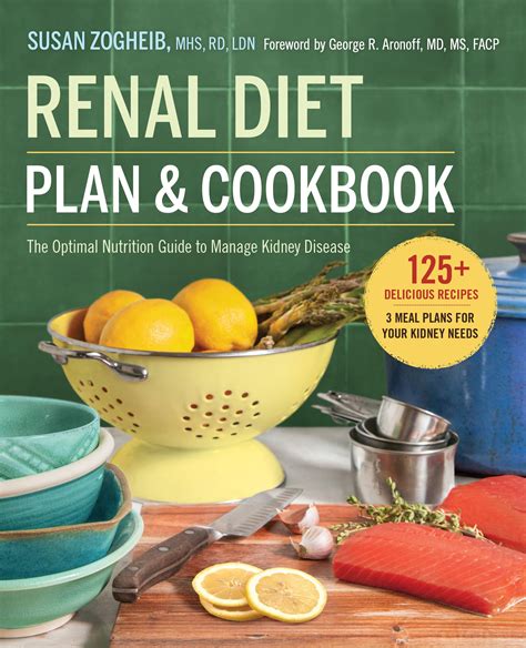 Renal Diet Plan And Cookbook The Optimal Nutrition Guide To Manage