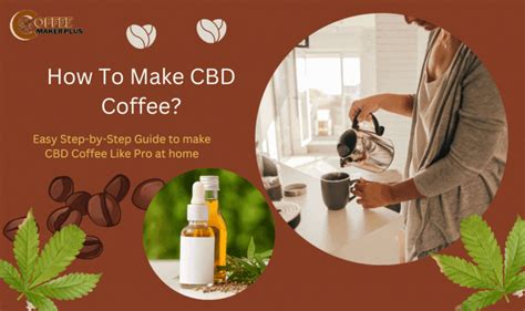 how to make cbd coffee 6 easy steps