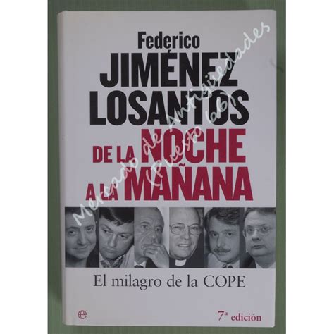 Federico JimÉnez Losantos De La Noche A La MaÑana El Milagro De La Cope