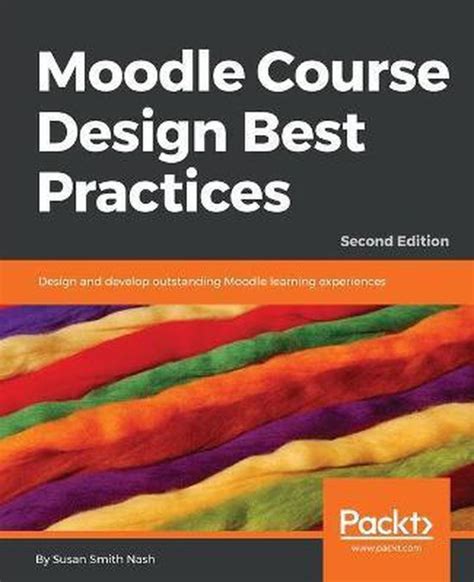 Moodle Course Design Best Practices Susan Smith Nash 9781789348606