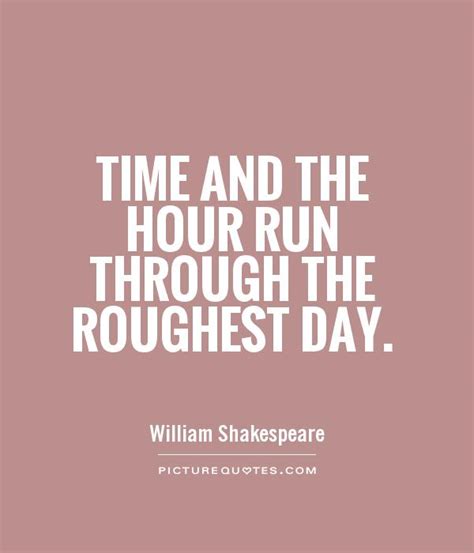 There aren't enough hours in the day. Time and the hour run through the roughest day | Picture ...