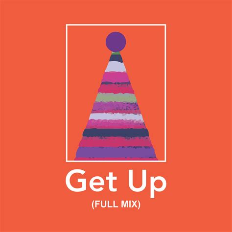Get Up Full Mix Download