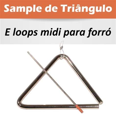 Sample E Loops De Triângulo Para Forró Em Formato Midi Triangulo