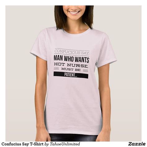 Confucius Say T Shirt T Shirts For Women Shirts Shirt Designs